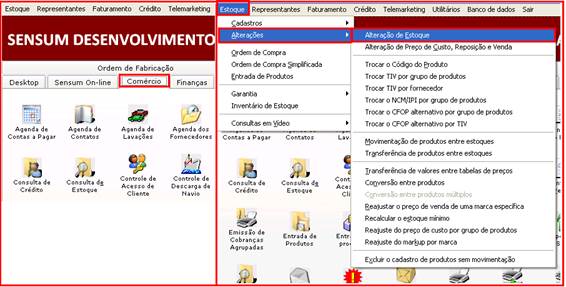 Como fazer uma alteração de estoque. Figura 1. Aba comércio > Estoque > Alterações > Alteração de Estoque