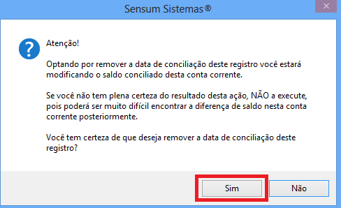 Como alterar a data de conciliação no ícone conta corrente. Figura 3, Mensagem para remover a data de conciliação.