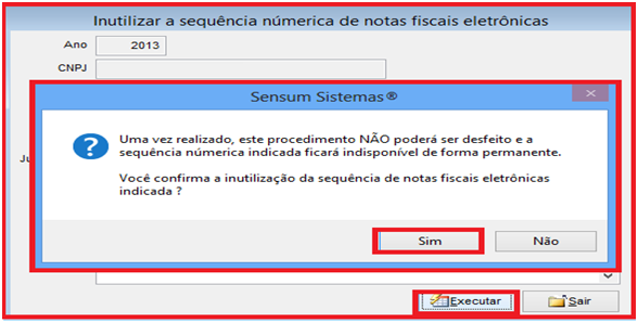 Como fazer para inutilizar a sequência numérica de notas fiscais eletrônicas. Figura 5, Mensagem para confirmar a inutilização da sequência de notas fiscais.