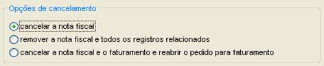 Como fazer o cancelamento de uma Nota Fiscal. Figura 6. Opções de Cancelamento