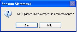 Como emitir uma Duplicata. Figura 6. Confirmação de impressão da Duplicata