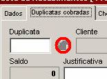 Prestação de Contas. Para localizar a duplicata a ser baixada clique no botão ao lado do campo Duplicatas
